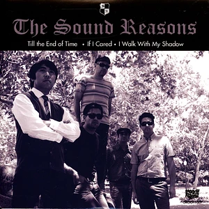 The Sound Reasons - Till The End Of Time/If I Care/I Walk With My Shadow
