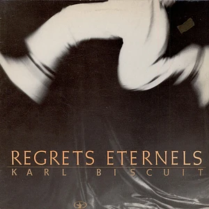 Karl Biscuit - Regrets Eternels