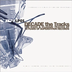 V.A. - Decade The Tracks - The Rare & Classic Tracks Of 10 Years Of Superstition Records