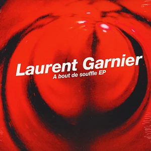 Laurent Garnier - A Bout De Souffle EP