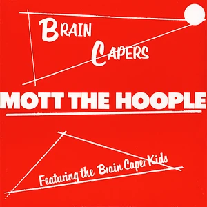 Mott The Hoople - Brain Capers