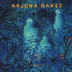 Arjuna Oakes - The Watcher EP