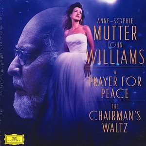 Anne-Sophie Mutter & John Williams - The Chairman's Waltz / A Prayer For Peace