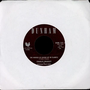 Charles Bradley & Menahan Street Band - The World (Is Going Up In Flames) / Heartaches & Pain