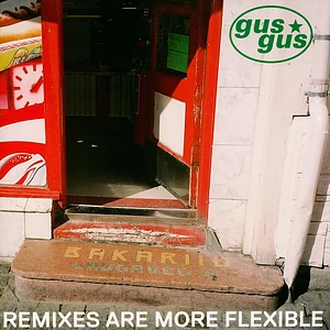 Gus Gus - Remixes Are More Flexible
