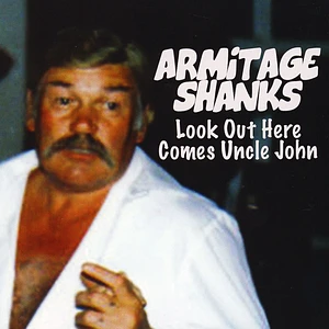 Armitage Shanks - Look Out Here Comes Uncle John