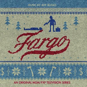 Jeff Russo - Fargo (An Original MGM/FXP Television Series)