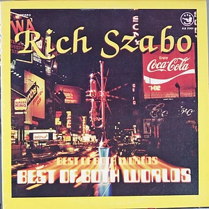 Rich Szabo - Best Of Both Worlds