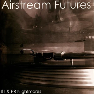 Airstream Futures - If I / Pr Nightmares