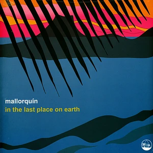 Mallorquin - In The Last Place On Earth