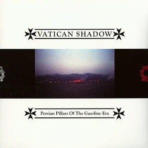 Vatican Shadow - Persian Pillars Of The Gasoline Era Black Vinyl Edition