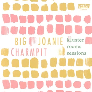 Big Joanie And Charmpit - Kluster Rooms Sessions Colored Vinyl Edition
