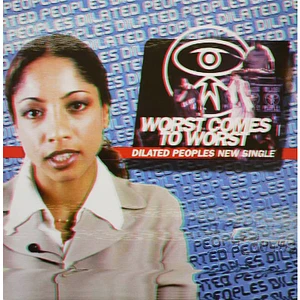 Dilated Peoples - Worst Comes To Worst