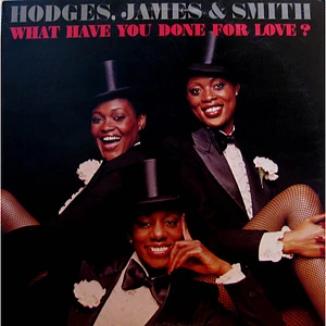 Hodges, James And Smith - What Have You Done For Love?