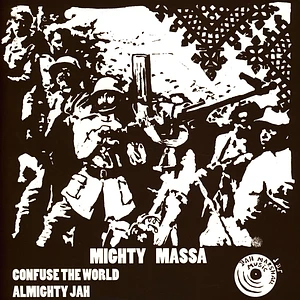 Mighty Massa - Confuse The World, Dub / Almighty Jah, Dub