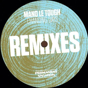 Mano Le Tough - Changing Days Remixes