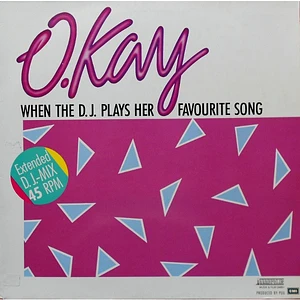 O. Kay - When The D.J. Plays Her Favorite Song (Extended D.J.-Mix)