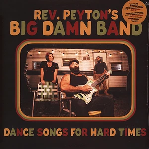 Reverend Peyton's Big Damn Band - Dance Songs For Hard Times