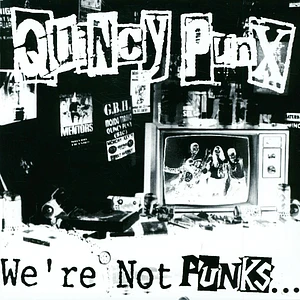 Quincy Punx - We're Not Punks ... But We Play Them On TV