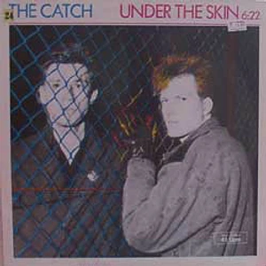 The Catch - Under The Skin