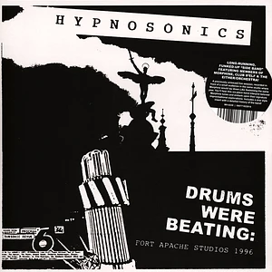 Hypnosonics - Drums Were Beaten: Fort Apache Studios 1996