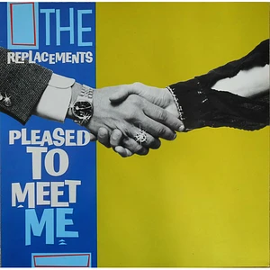 The Replacements - Pleased To Meet Me