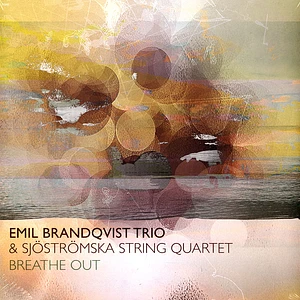 Emil Brandqvist Trio - Breathe Out