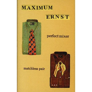 Maximum Ernst - Perfect Mixer / Matchless Pair