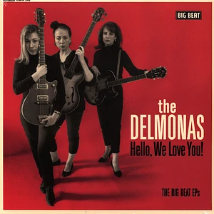 The Delmonas - Hello, We Love You! The Big Beat EPs