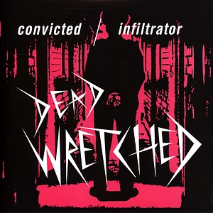 Dead Wretched - Convicted / Infiltrator