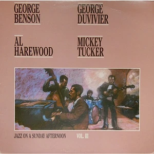 George Benson, George Duvivier, Al Harewood, Mickey Tucker - Jazz On A Sunday Afternoon Vol. III