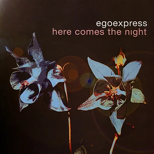 Egoexpress - Here Comes The Night