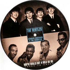 The Beatles / Smokey Robinson & The Miracles - You've Really Got A Hold On Me Picture Disc Edition