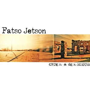 Fatso Jetson - Cruel & Delicious