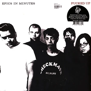 Fucked Up - Epics In Minutes