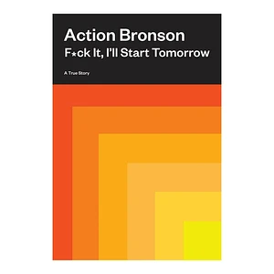 Action Bronson - F*Ck; I'll Start Tomorrow - A True Story