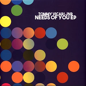 Tommy Vicari Jnr - Needs Of You EP
