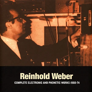 Reinhold Weber - Complete Electronic & Phonetic Works 1968-1974