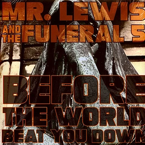 Mr.Lewis & The Funeral 5 - Before The World Beet You Down