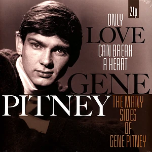 Gene Pitney - Only Love Can Break A Heart / Many Sides Of Gene Pitney