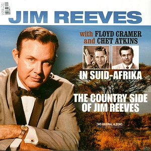 Jim Reeves / Floyd Cramer / Chet Atkins - In Suid-Afrika / Country Side Of Jim Reeves