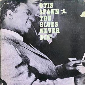 Otis Spann - The Blues Never Die!