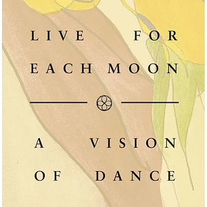 Live For Each Moon - A Vision Of Dance