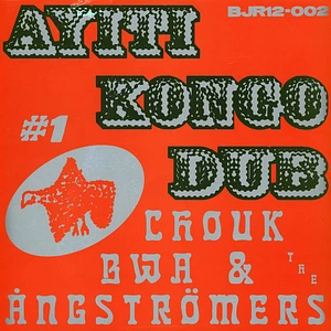 Chouk Bwa & The Angstromers - Ayiti Kongo Dub