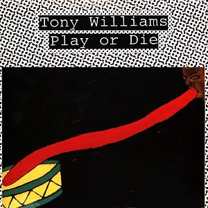 Tony Williams - Play Or Die
