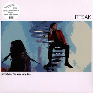 Rtsak - Give It Up / The Way They Do