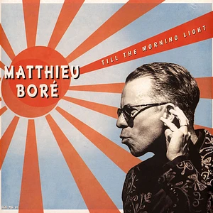 Matthieu Boré - Till The Morning Light