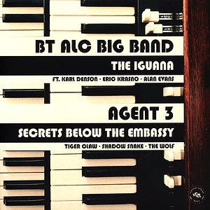 Agent 3 / Bt Alc Big Band - The Iguana / Secrets From Below The Embassy