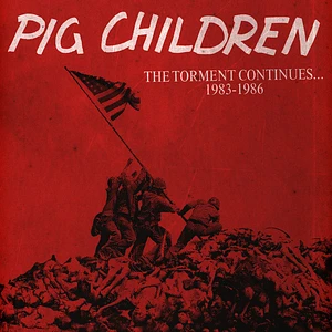 Pig Children - The Torment Continues... 1983-1986