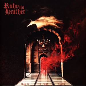 Ruby The Hatchet - Fear Is A Cruel Monster